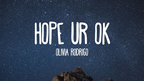 Olivia Rodrigo Hope Ur Ok Lyrics Youtube