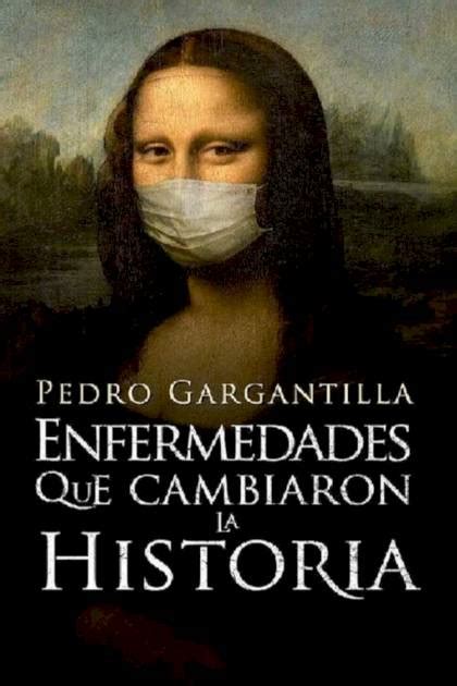 Enfermedades Que Cambiaron La Historia Pedro Gargantilla Pangea Ebook