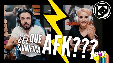 QuÉ Significa Afk Youtube