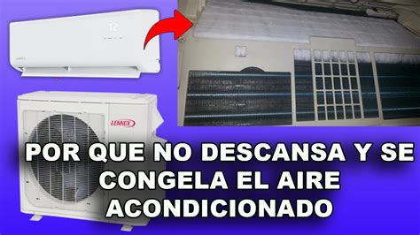 Por Que No Descansa Y Se Congela El Aire Acondicionado Youtube