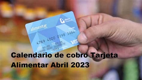 Calendario De Cobro Tarjeta Alimentar Abril 2023 Fecha Y Lugar De