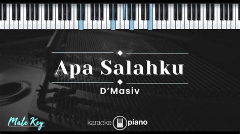 Apa Salahku D Masiv Karaoke Piano Male Key Youtube