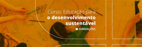 Curso Educação Para O Desenvolvimento Sustentável Fundação Santillana