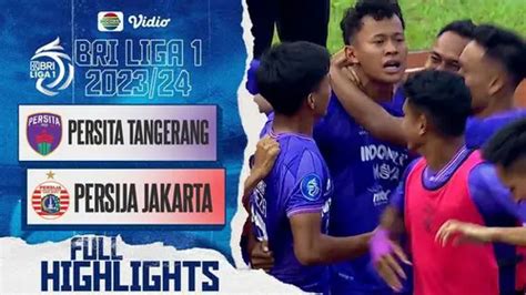 Video Highlights Bri Liga Persija Ditaklukkan Persita Tangerang