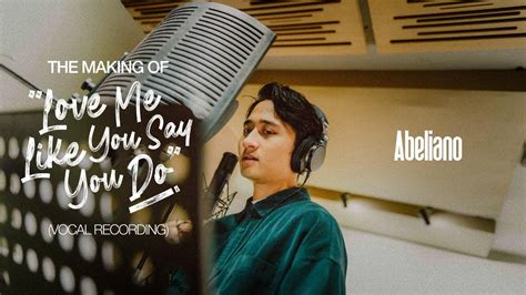 The Making Of Abeliano Love Me Like You Say You Do Vocal Recording