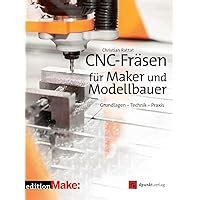 CNC Fräsen für Maker und Modellbauer Grundlagen Technik Praxis