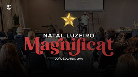 MAGNIFICAT NATAL LUZEIRO João Eduardo Lima YouTube