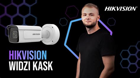 Konfiguracja kamery Hikvision z funkcją Wykrywania Kasku Ochronnego