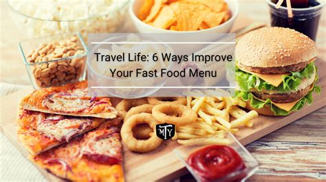 Travel Life 6 Ways Improve Your Fast Food Menu Mother Trucker Yoga