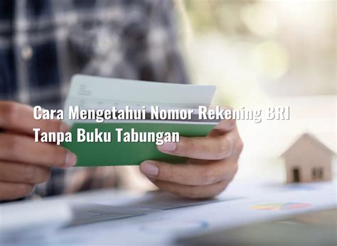 Cara Mengetahui Nomor Rekening Bri Tanpa Buku Tabungan