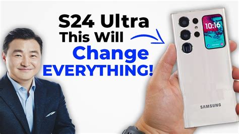 S24 Ultra Mind Blowing Upgrade Revealed For Galaxy S24 Ultra Prepare To Be Amazed Youtube