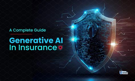 Generative Ai In Insurance A Complete Guide Ideausher