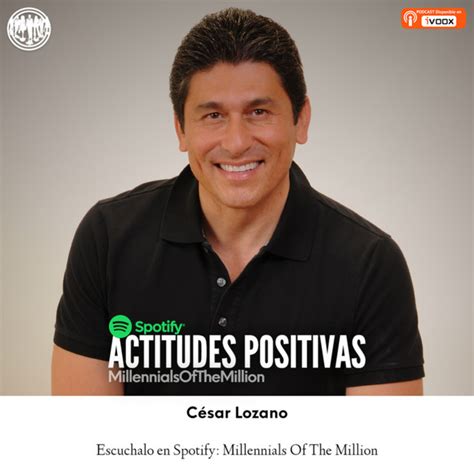 Como Tener Una Actitud Positiva By Cesar Lozano The Billions