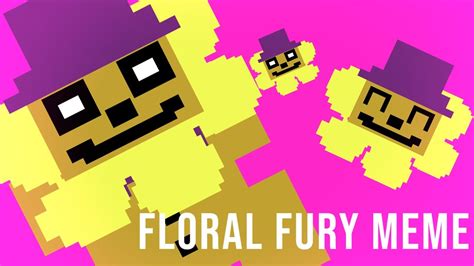 Floral Fury Meme Fnaf Youtube