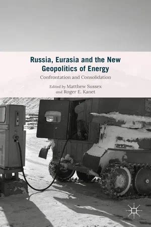 Pdf Russia Eurasia And The New Geopolitics Of Energy De Roger E