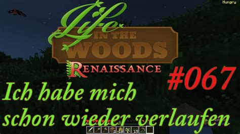 Ich Habe Mich Schon Wieder Verlaufen Life In The Woods 067 Let