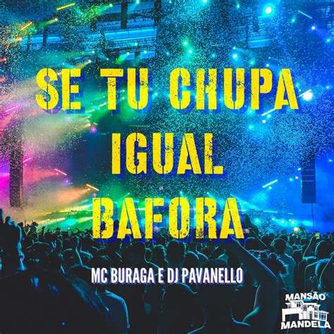 Se Tu Chupa Igual Bafora Single By MC Buraga Spotify