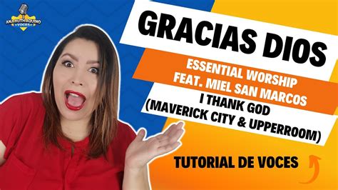 GRACIAS DIOS VOCES I Thank God Maverick City Essential W Miel San