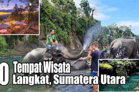 Menikmati Keindahan Alam Langkat 10 Destinasi Wisata Yang Tak