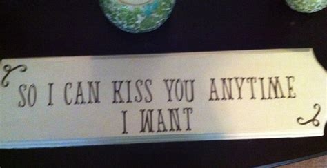 So I Can Kiss You Anytime I Want Kiss You Canning Crafts