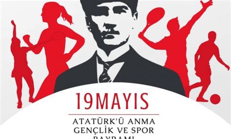 19 Mayıs Atatürkü Anma Gençlik ve Spor Bayramı Kutlu Olsun Tez