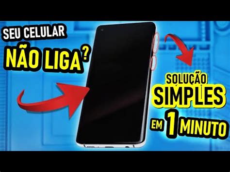 Celular N O Liga Desligou E N O Liga Mais Solu O Simples Em Menos