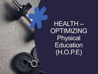 Health Optimizing Physical Education H O P E Pptx