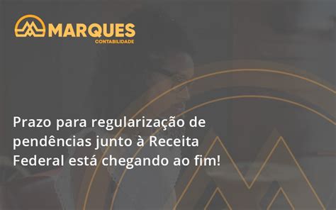 Prazo Para Regulariza O De Pend Ncias Junto Receita Federal Est