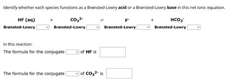 Solved Identify Whether Each Species Functions As A Br Nsted Lowry