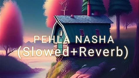 Pehla Nasha Slowedreverb Beat Boulevard Youtube