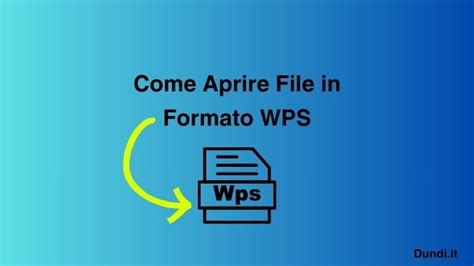 Come Aprire File In Formato Wps Programmi E Consigli