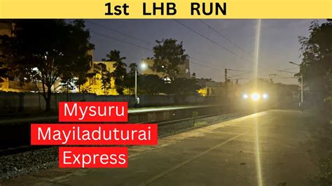 First Lhb Run Mysuru Mayiladuturai Express Lhb Coaches Youtube