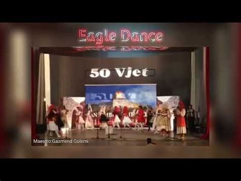 Eagle Dance Maestro Gazmend Golemi Youtube