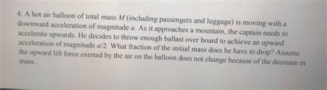 Solved A Hot Air Balloon Of Total Mass M Including Chegg