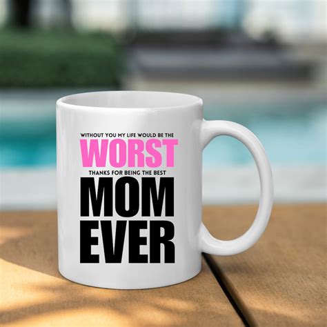 Best Mom Ever Birthday Gift Funny Mom Coffee Mug Quirky Mom