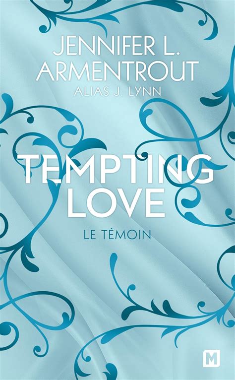 Amazon fr Tempting Love T1 Le Témoin Lynn J Armentrout