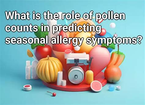 What Is The Role Of Pollen Counts In Predicting Seasonal Allergy Symptoms Health Gov Capital