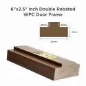 Rectangular Brown 6X2 5 Double Rebated WPC Door Frame For Residential