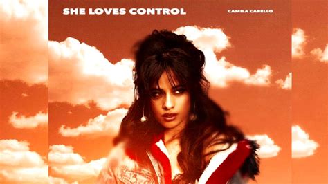 Camila Cabello She Loves Control 1 Hour Youtube