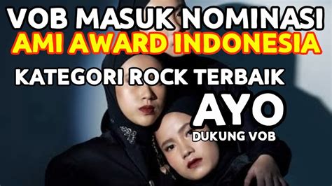 Vob Masuk Nominasi Ami Award Kategori Rock Terbaik Ayo Kita Dukung