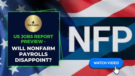 US Jobs Report Preview Will Nonfarm Payrolls Disappoint NFP