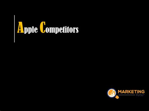 Top Apple Competitors - Analysis of Apple Competitors | Marketing Tutor