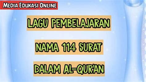 Lagu Pembelajaran Nama 114 Surat Dalam Al Quran Cara Mudah Menghafal