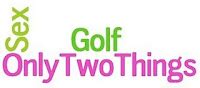 Golf And Sex Andelino S Weblog