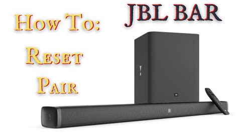 How To Reset And Pair The Jbl Bar And Sound Bars Youtube