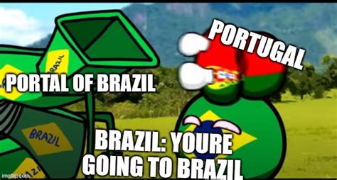 Your Going To Brazil Imgflip