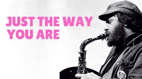 Learn Just The Way You Are On Sax Billy Joel Phil Woods Solo