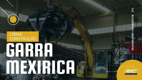 Garra Mexirica Linha Constru O Youtube