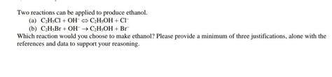 Solved Two reactions can be applied to produce ethanol. (a) | Chegg.com