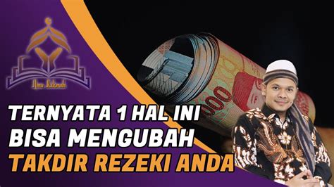 Ternyata Ini 1 HAL PASTI Yang Bisa MENGUBAH TAKDIR REZEKIMU YouTube